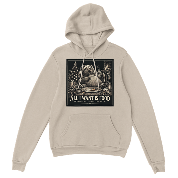 ALL I WANT IS FOOD - Classic Unisex Pullover Hoodie