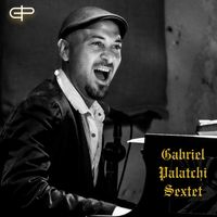 Sextet Live (2022) by Gabriel Palatchi