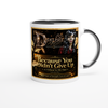 Because You Didn't Give Up - Ceramic Mug