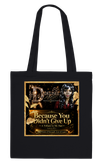Because You Didn't Give Up - Tote bag