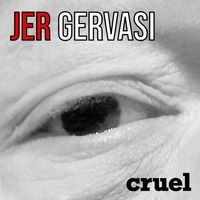 Cruel by Jer Gervasi