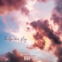 Help Me Fly by Harmony Roads