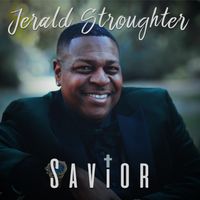 Savior by Jerald Stroughter