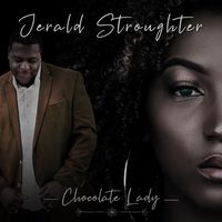 Chocolate Lady by Jerald Stroughter