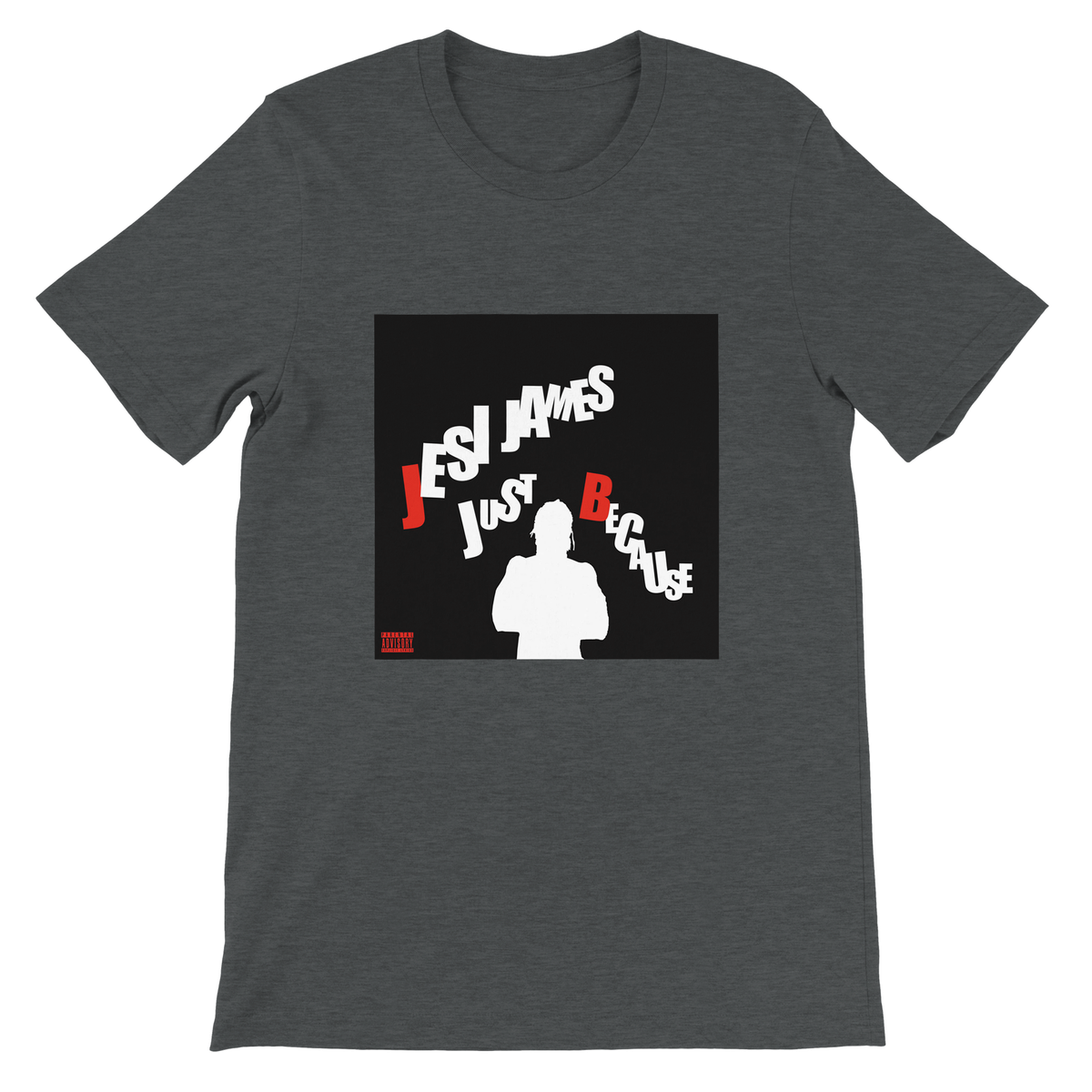 Just Because - Unisex T-Shirt
