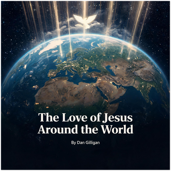 The Love of Jesus Around the World By Dan Gilligan - Fine Art Poster