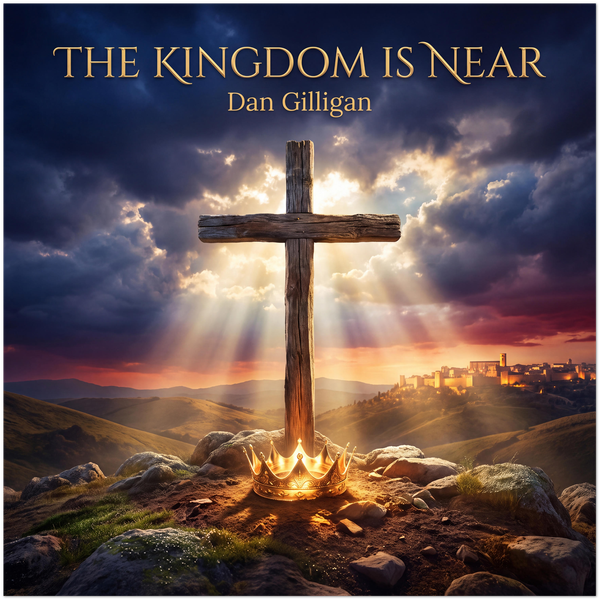 The Kingdom is Near - Fine Art Poster