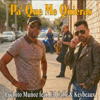 Pa' Que Me Quieras - FYC - Best Global Music Performance by Luchito Munoz feat. Ed Calle & Keybeaux