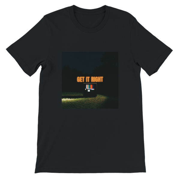 GET IT RIGHT - Unisex T-Shirt