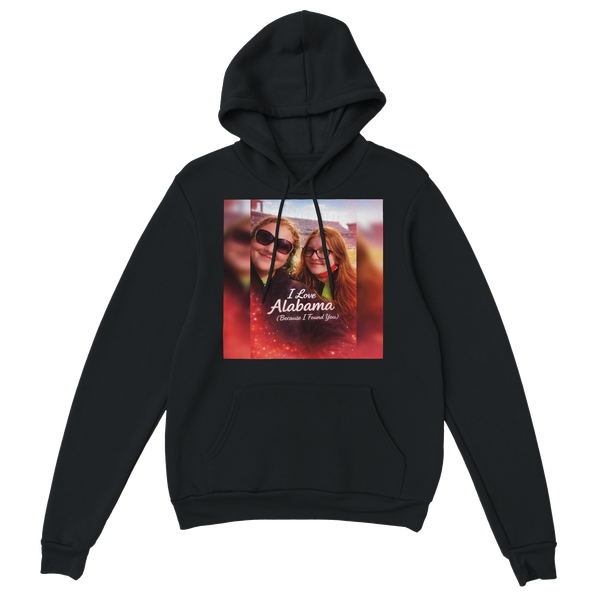 I Love Alabama Because I Found You - Classic Unisex Pullover Hoodie