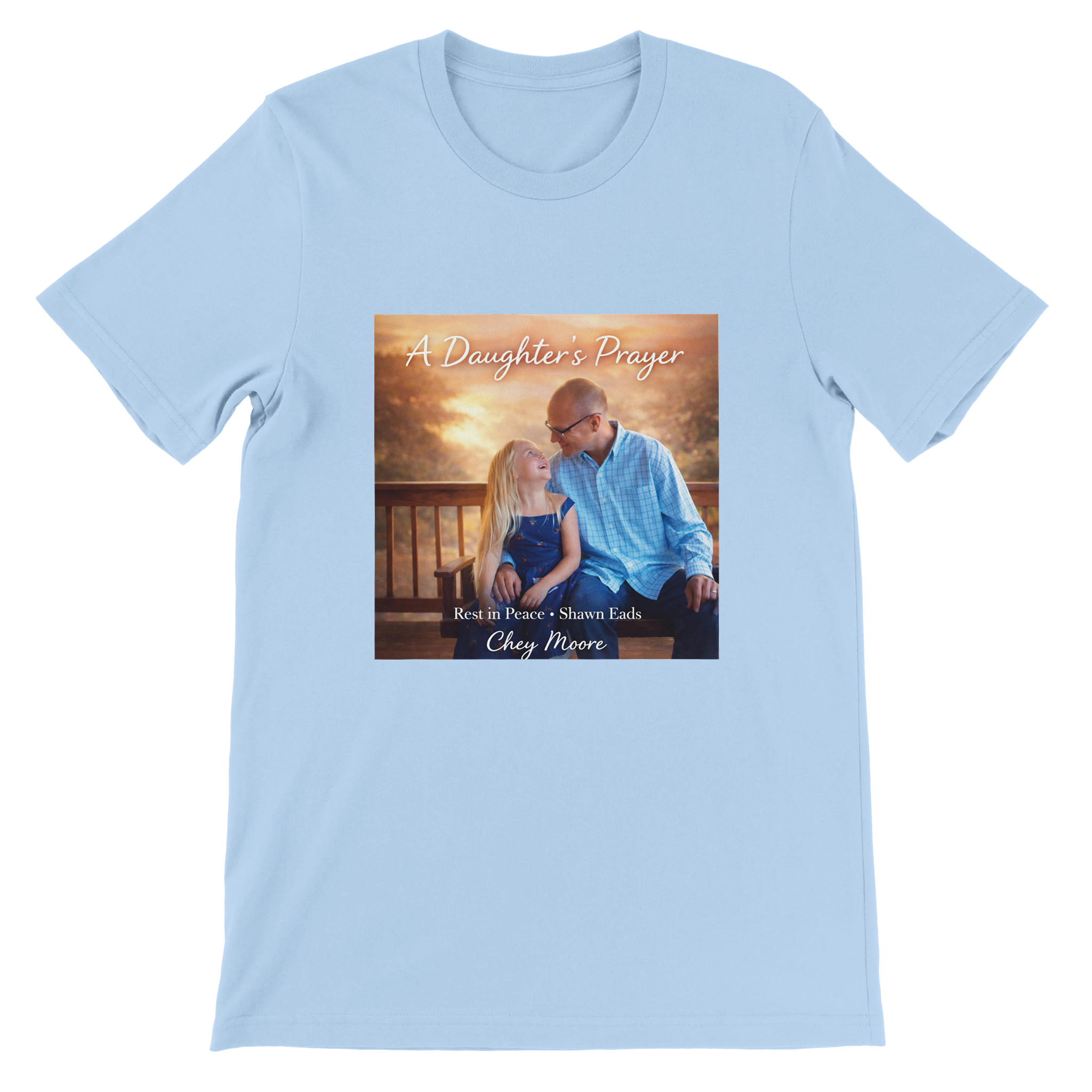 A Daughter&#39;s Prayer - Unisex T-Shirt