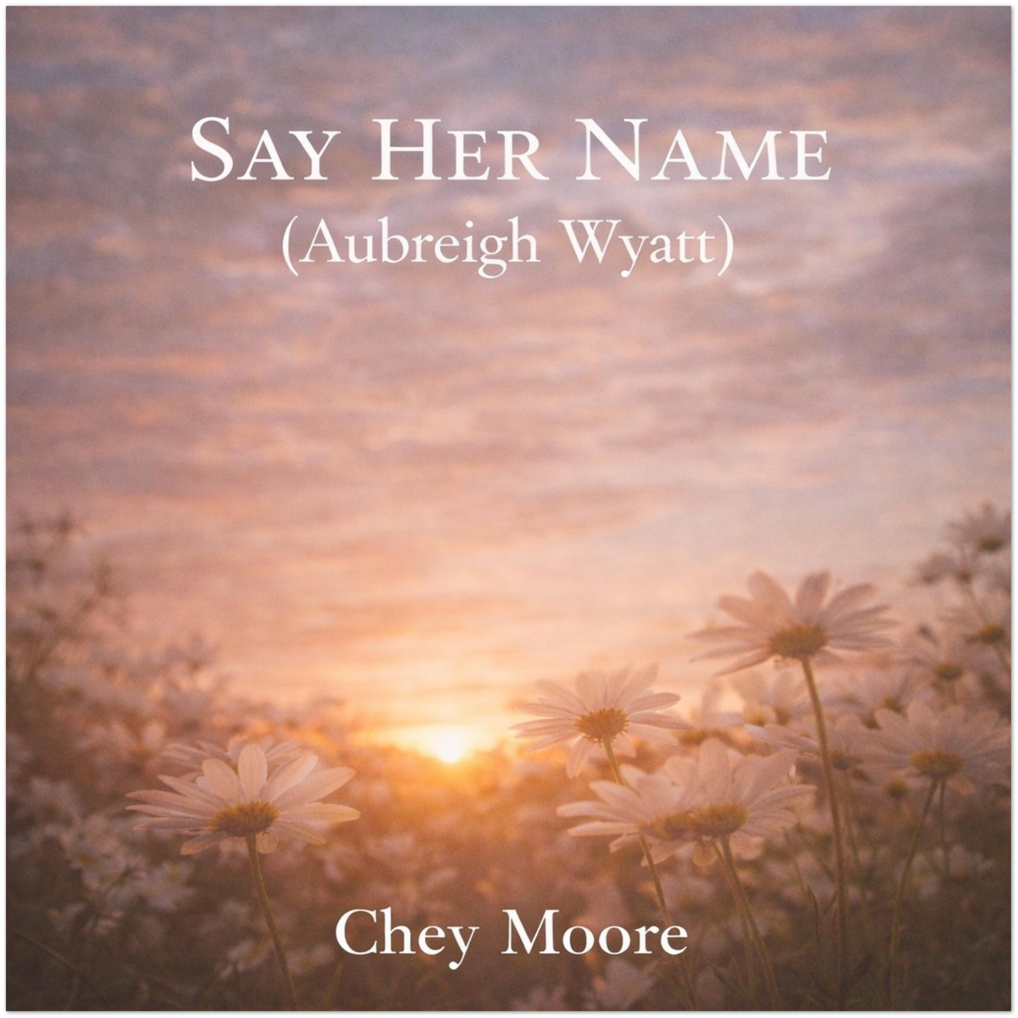 Say Her Name (Aubreigh Wyatt) - Fine Art Poster