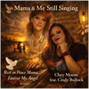 Mama & Me Still Singing - Fine Art Poster