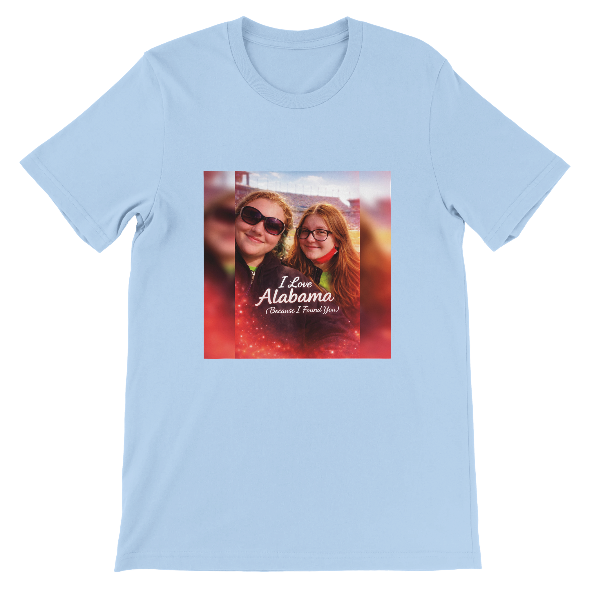 I Love Alabama Because I Found You - Unisex T-Shirt