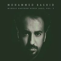 Middle Eastern Gypsy Jazz, Vol.1 by Mohammed Rashid