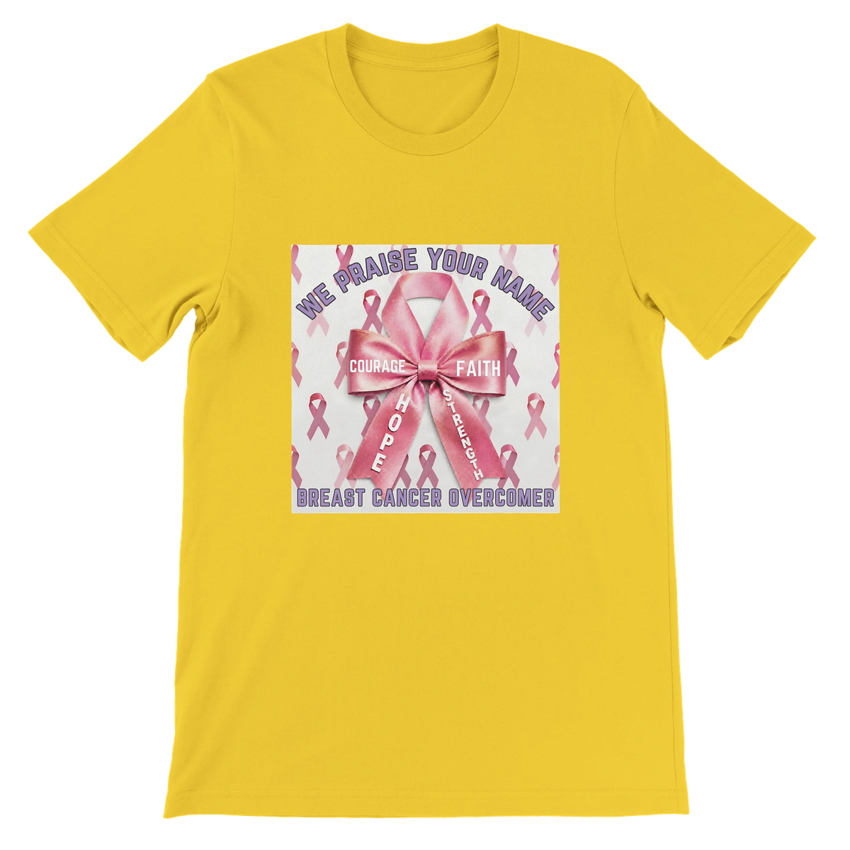 UNISEX T-Shirt - WE PRAISE YOUR NAME (Breast Cancer Overcomer Edition) 