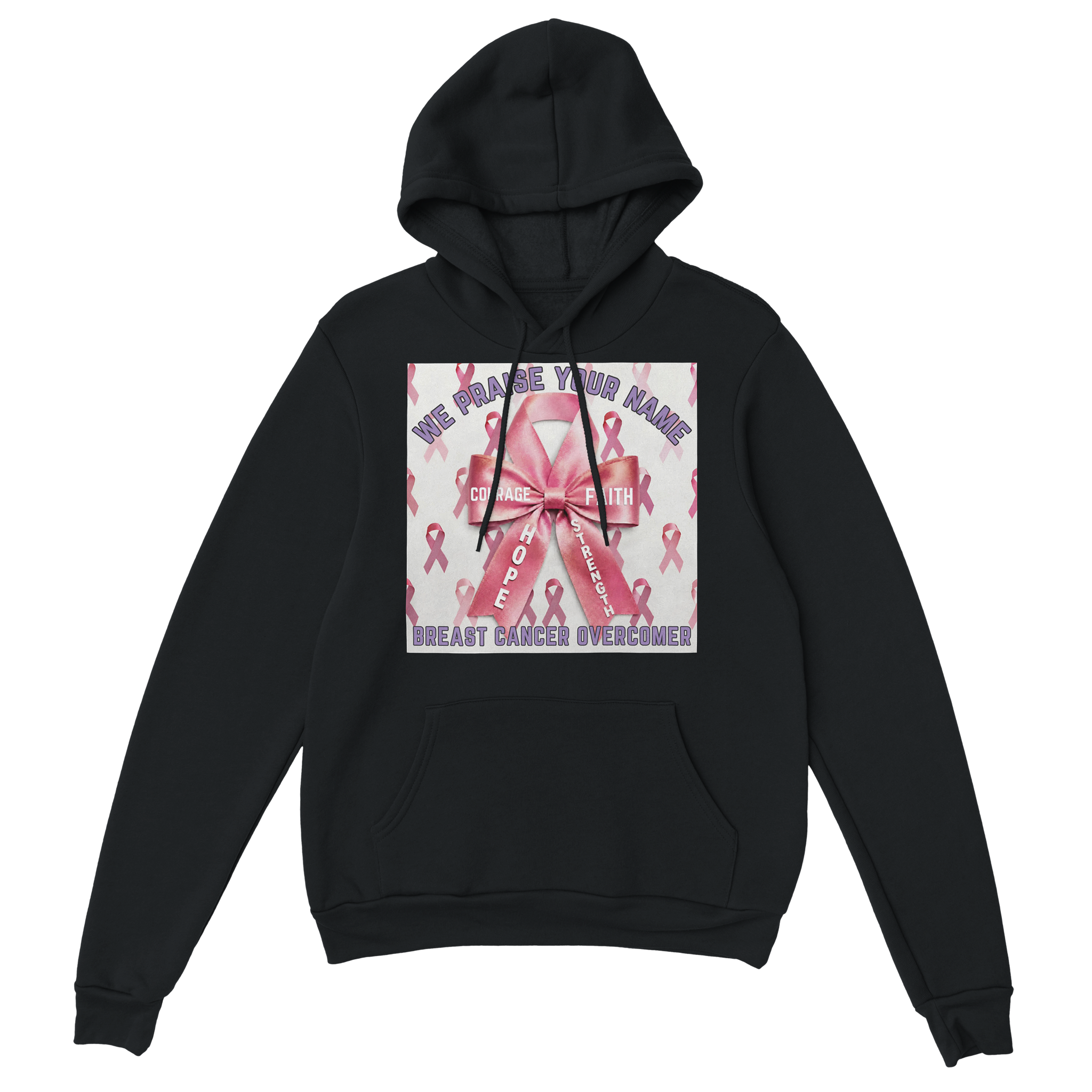 CLASSIC UNISEX PULLOVER HOODIE - WE PRAISE YOUR NAME (Breast Cancer Overcomer Edition) 