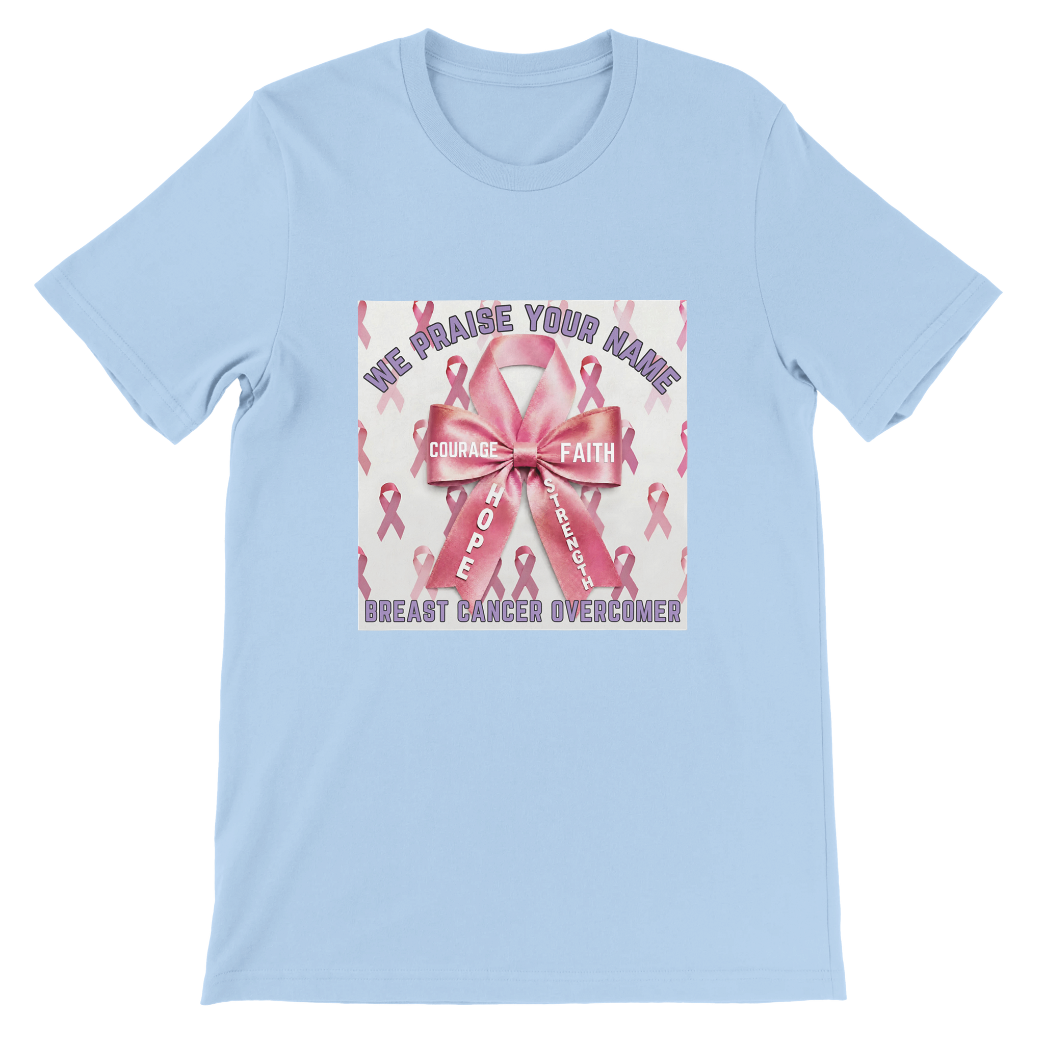 UNISEX T-Shirt - WE PRAISE YOUR NAME (Breast Cancer Overcomer Edition) 