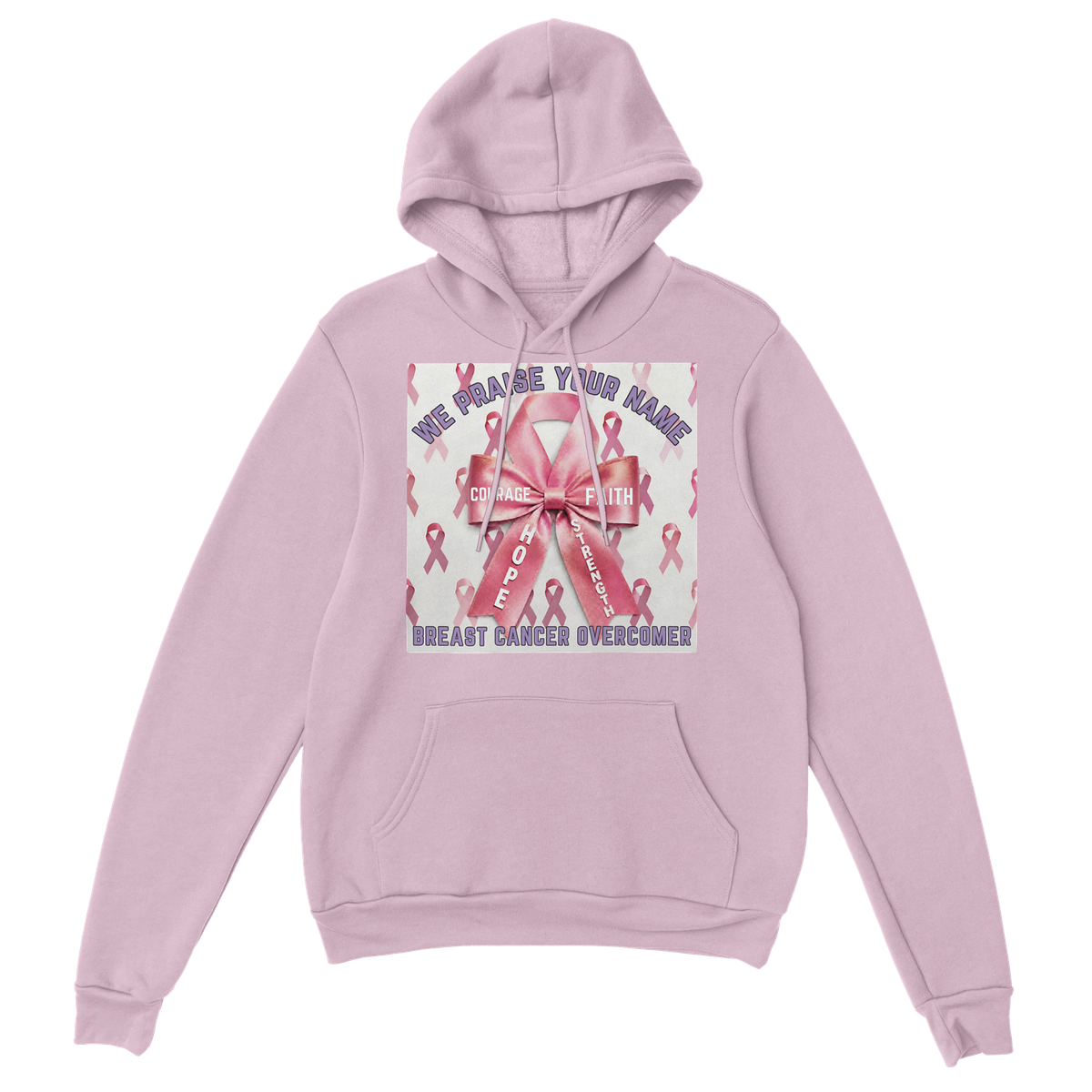 CLASSIC UNISEX PULLOVER HOODIE - WE PRAISE YOUR NAME (Breast Cancer Overcomer Edition) 
