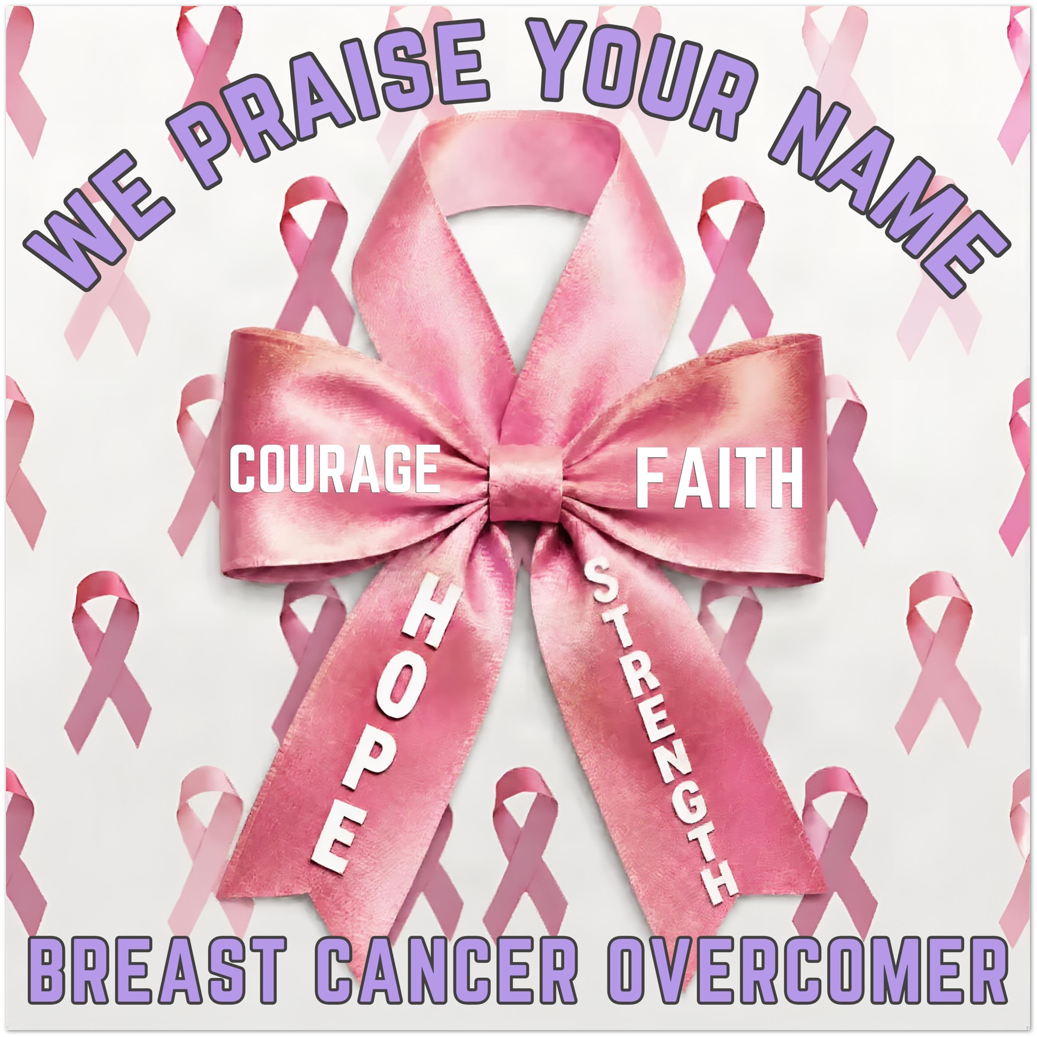 FINE ART POSTER - WE PRAISE YOUR NAME (Breast Cancer Overcomer Edition) 