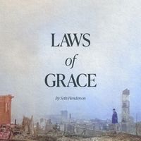Laws of Grace by Seth Henderson