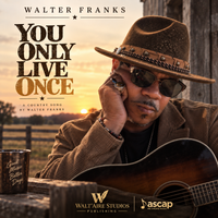 You Only Live Once by Walter Franks