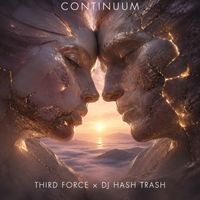 Continuum by Third Force X DJ Hash Trash