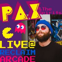 Live at Reclaim Arcade by Pax & The Spirits