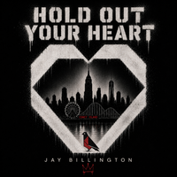 Hold Out Your Heart by Jay Billington