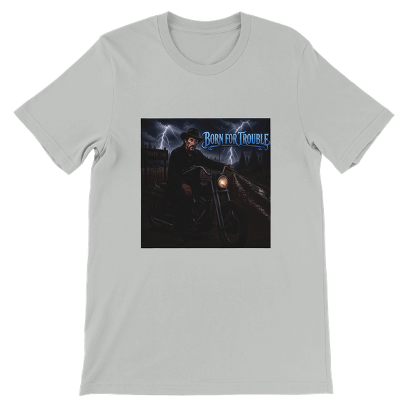 Born for Trouble - Unisex T-Shirt