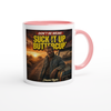 Suck it up, Buttercup - Ceramic Mug