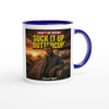 Suck it up, Buttercup - Ceramic Mug