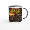 Suck it up, Buttercup - Ceramic Mug