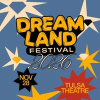 Steph Simon & Dreamland Tulsa Foundation Present DREAMLAND FESTIVAL