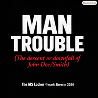 MAN TROUBLE by The MS Locker