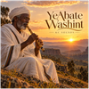 YeAbate Washint (My Father’s Washint) - Fine Art Poster
