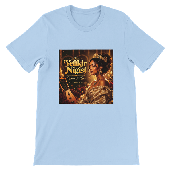 Yefikir Nigist (Queen of Love) - Unisex T-Shirt