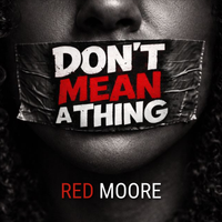 Don't Mean A Thing by Red Moore