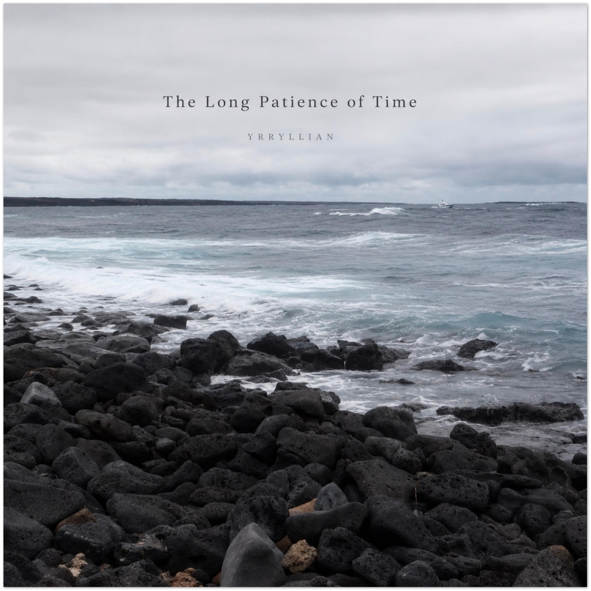 The Long Patience of Time - Fine Art Poster