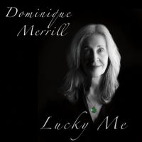 Lucky Me by Dominique Merrill