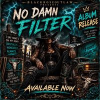 No Damn Filter by BlackRoseOutlaw