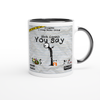 You Say - Ceramic Mug