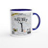 You Say - Ceramic Mug