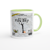 You Say - Ceramic Mug