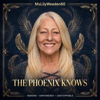 THE PHOENIX KNOWS by MsLilyWeeden60