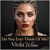 Do You Ever Think of Me? - Fine Art Poster