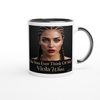 Do You Ever Think of Me? - Ceramic Mug