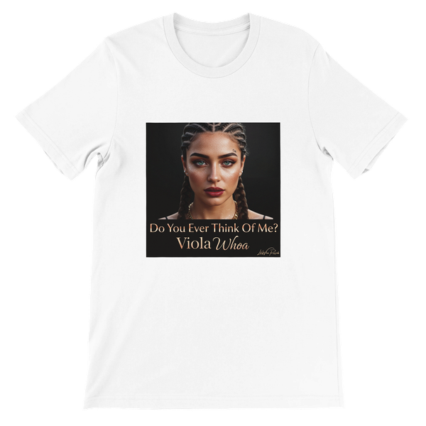 Do You Ever Think of Me? - Unisex T-Shirt