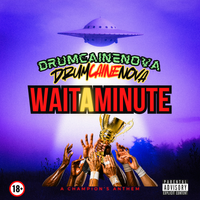 Waita Minute  by DrumCaine Nova