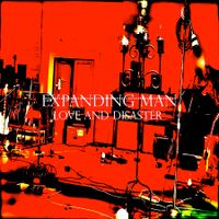 Love & Disaster by Expanding Man